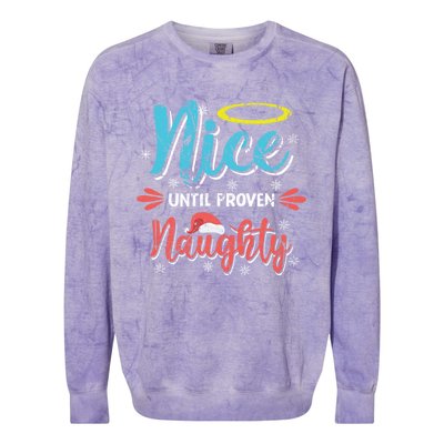 Funny Christmas Pun Nice Until Proven Naughty Distressed Meaningful Gift Colorblast Crewneck Sweatshirt