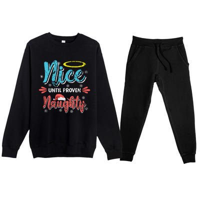 Funny Christmas Pun Nice Until Proven Naughty Distressed Meaningful Gift Premium Crewneck Sweatsuit Set