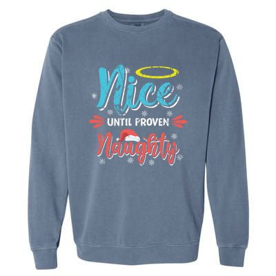 Funny Christmas Pun Nice Until Proven Naughty Distressed Meaningful Gift Garment-Dyed Sweatshirt