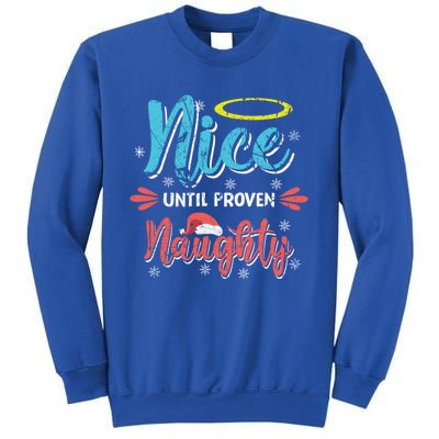 Funny Christmas Pun Nice Until Proven Naughty Distressed Meaningful Gift Sweatshirt