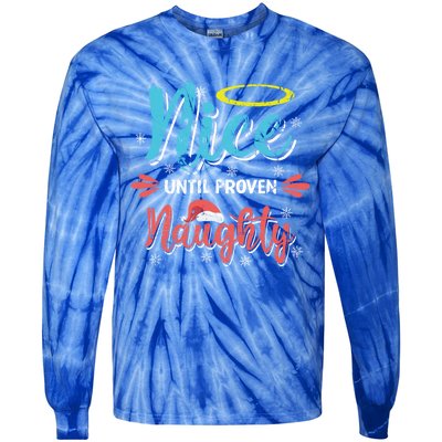 Funny Christmas Pun Nice Until Proven Naughty Distressed Meaningful Gift Tie-Dye Long Sleeve Shirt