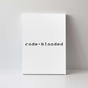 Funny CodeBlooded Programming Coding Programmer Coder Canvas