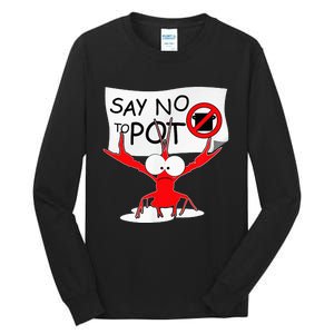 Funny Crawfish Pun Say No To Pot Lobster Festival Tall Long Sleeve T-Shirt