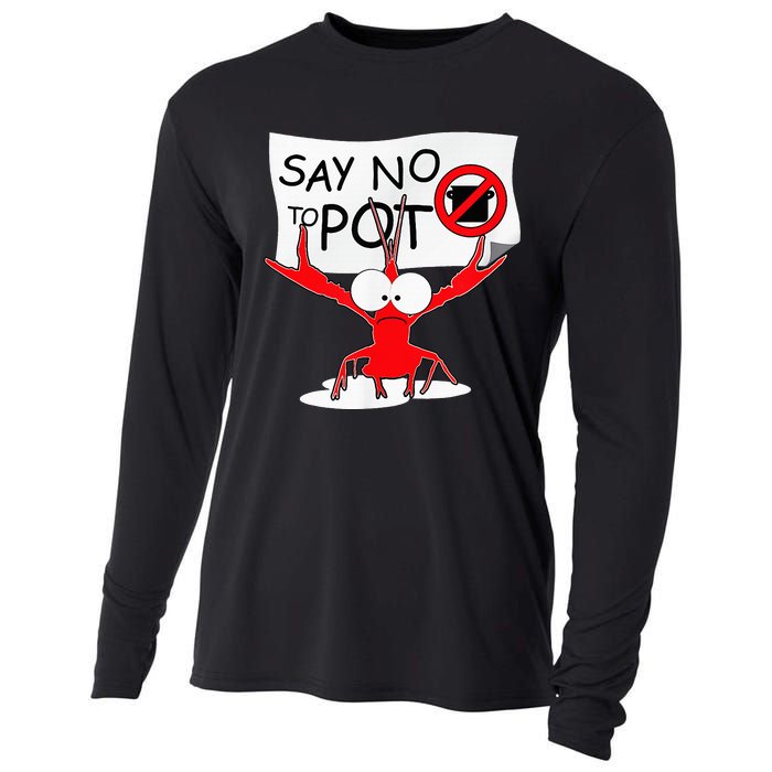 Funny Crawfish Pun Say No To Pot Lobster Festival Cooling Performance Long Sleeve Crew