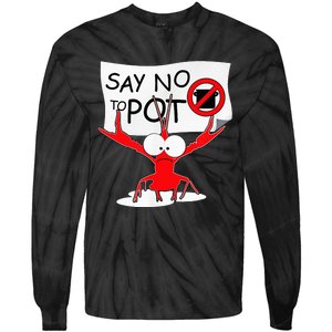 Funny Crawfish Pun Say No To Pot Lobster Festival Tie-Dye Long Sleeve Shirt