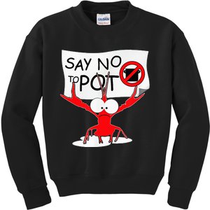 Funny Crawfish Pun Say No To Pot Lobster Festival Kids Sweatshirt