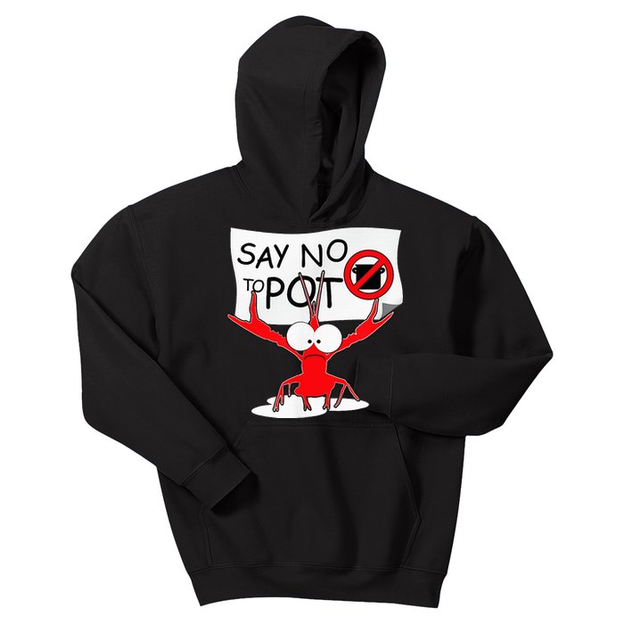 Funny Crawfish Pun Say No To Pot Lobster Festival Kids Hoodie