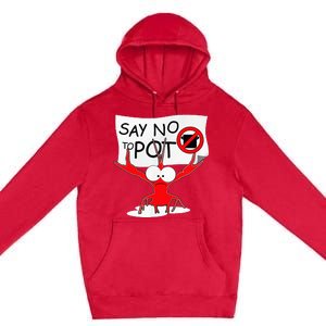 Funny Crawfish Pun Say No To Pot Lobster Festival Premium Pullover Hoodie