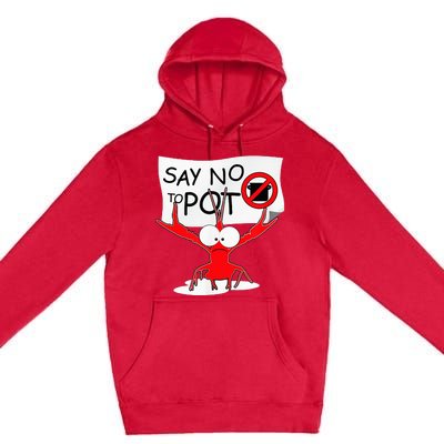 Funny Crawfish Pun Say No To Pot Lobster Festival Premium Pullover Hoodie