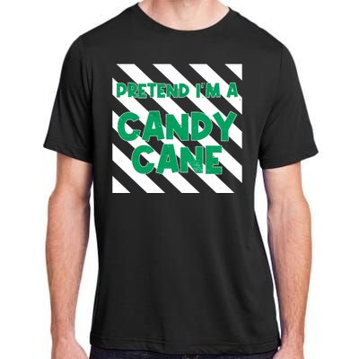 Funny Christmas Pretend Im A Candy Cane Adult ChromaSoft Performance T-Shirt