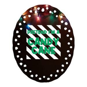 Funny Christmas Pretend Im A Candy Cane Ceramic Oval Ornament