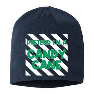 Funny Christmas Pretend Im A Candy Cane Sustainable Beanie