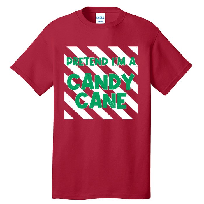 Funny Christmas Pretend Im A Candy Cane Tall T-Shirt