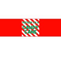 Funny Christmas Pretend Im A Candy Cane Bumper Sticker