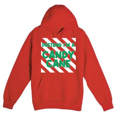 Funny Christmas Pretend Im A Candy Cane Premium Pullover Hoodie