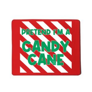 Funny Christmas Pretend Im A Candy Cane Mousepad