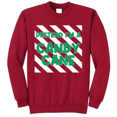 Funny Christmas Pretend Im A Candy Cane Tall Sweatshirt