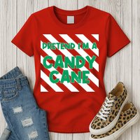 Funny Christmas Pretend Im A Candy Cane Womens T-Shirt