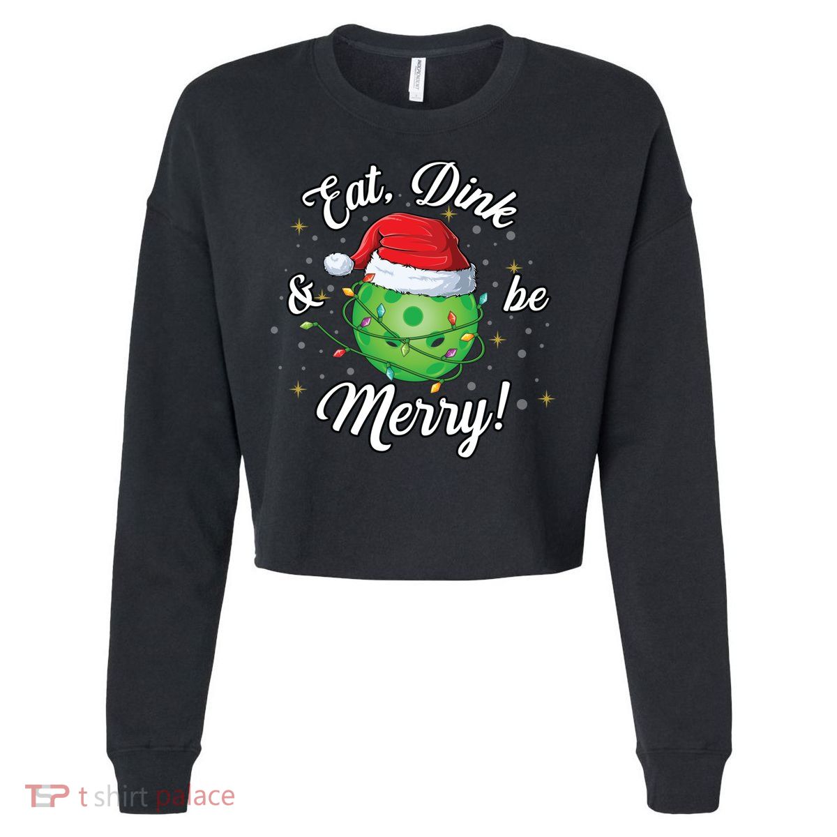 Funny Christmas Pickleball Santa Lights Eat Dink And Be Merry Gift Cropped Pullover Crew