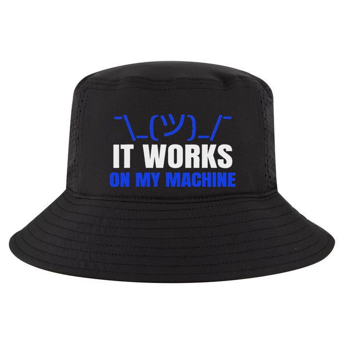 Funny Coding Programmer Computer It Works On My Machine Gift Cool Comfort Performance Bucket Hat