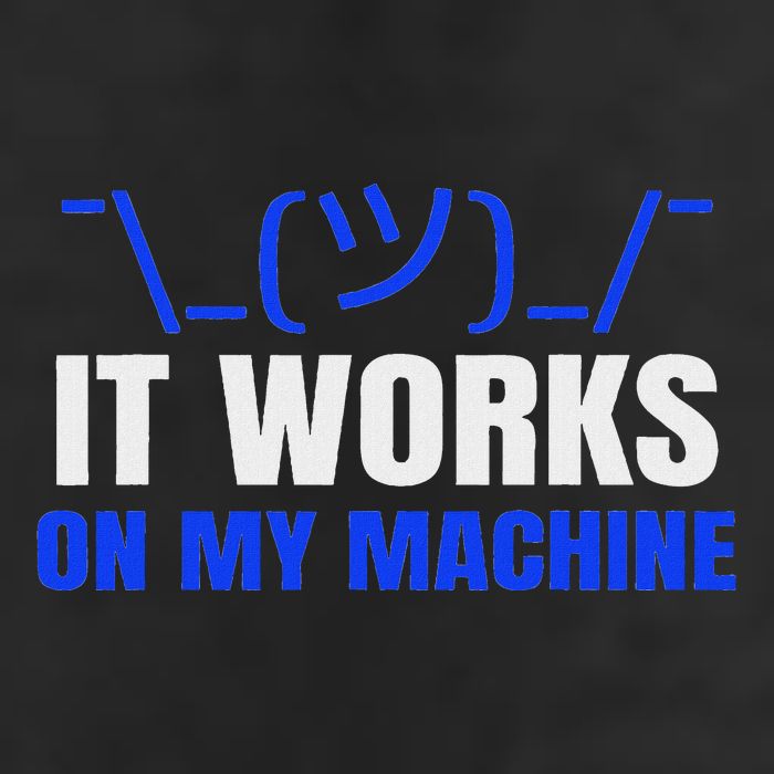 Funny Coding Programmer Computer It Works On My Machine Gift Cool Comfort Performance Bucket Hat