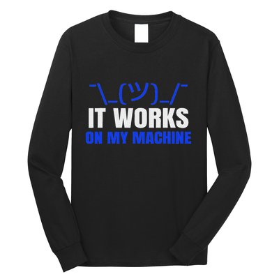 Funny Coding Programmer Computer It Works On My Machine Gift Long Sleeve Shirt