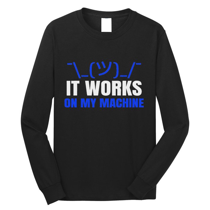 Funny Coding Programmer Computer It Works On My Machine Gift Long Sleeve Shirt
