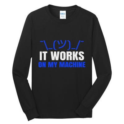 Funny Coding Programmer Computer It Works On My Machine Gift Tall Long Sleeve T-Shirt