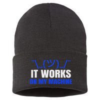 Funny Coding Programmer Computer It Works On My Machine Gift Sustainable Knit Beanie