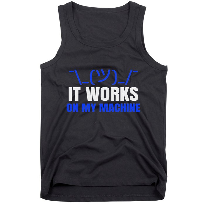 Funny Coding Programmer Computer It Works On My Machine Gift Tank Top