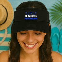 Funny Coding Programmer Computer It Works On My Machine Gift Valucap Bio-Washed Visor