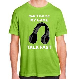 Funny Cant Paused My Game Talk Fast Gift Game Controllers Adult ChromaSoft Performance T-Shirt