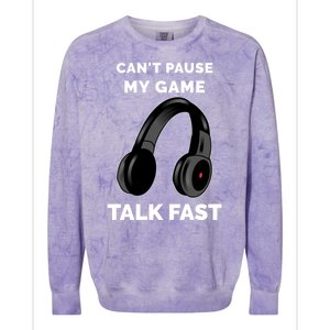 Funny Cant Paused My Game Talk Fast Gift Game Controllers Colorblast Crewneck Sweatshirt