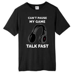 Funny Cant Paused My Game Talk Fast Gift Game Controllers Tall Fusion ChromaSoft Performance T-Shirt