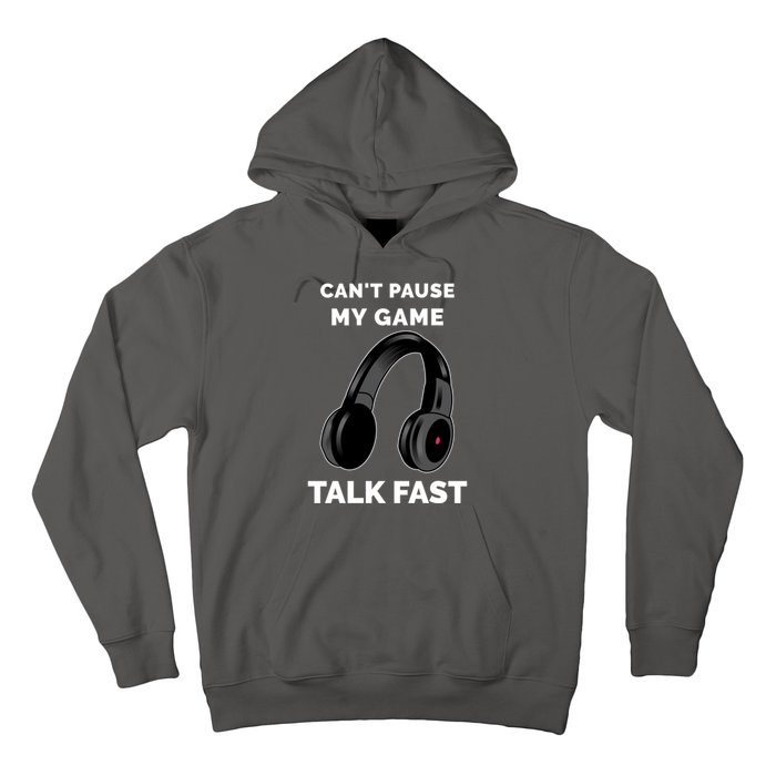 Funny Cant Paused My Game Talk Fast Gift Game Controllers Hoodie