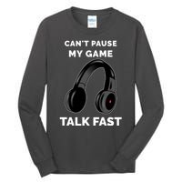 Funny Cant Paused My Game Talk Fast Gift Game Controllers Tall Long Sleeve T-Shirt