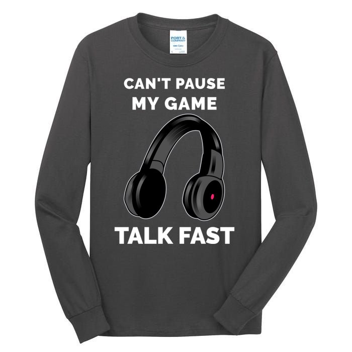 Funny Cant Paused My Game Talk Fast Gift Game Controllers Tall Long Sleeve T-Shirt