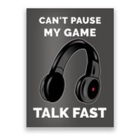 Funny Cant Paused My Game Talk Fast Gift Game Controllers Poster