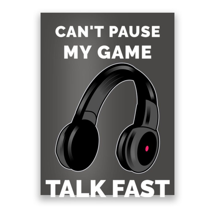 Funny Cant Paused My Game Talk Fast Gift Game Controllers Poster