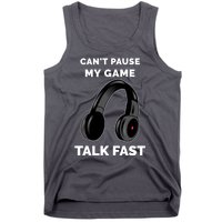 Funny Cant Paused My Game Talk Fast Gift Game Controllers Tank Top