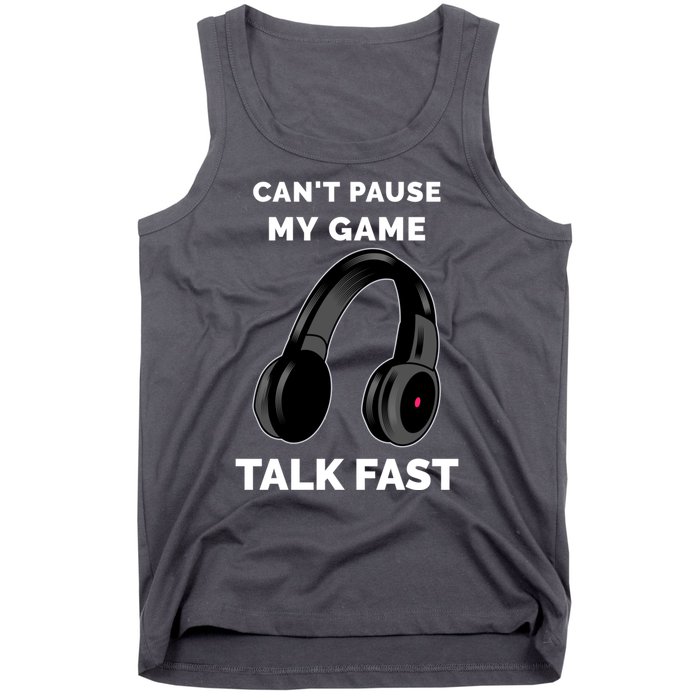 Funny Cant Paused My Game Talk Fast Gift Game Controllers Tank Top