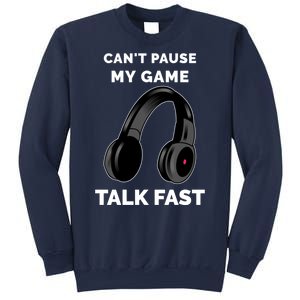 Funny Cant Paused My Game Talk Fast Gift Game Controllers Sweatshirt