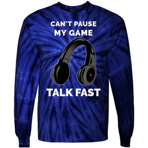 Funny Cant Paused My Game Talk Fast Gift Game Controllers Tie-Dye Long Sleeve Shirt