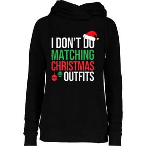 Family Christmas Pajamas I Dont Do Matching Christmas Outfit Womens Funnel Neck Pullover Hood