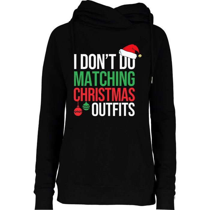 Family Christmas Pajamas I Dont Do Matching Christmas Outfit Womens Funnel Neck Pullover Hood