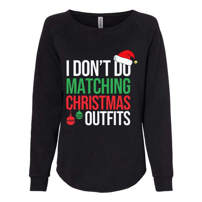 Family Christmas Pajamas I Dont Do Matching Christmas Outfit Womens California Wash Sweatshirt