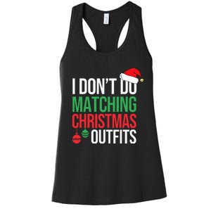 Family Christmas Pajamas I Dont Do Matching Christmas Outfit Women's Racerback Tank