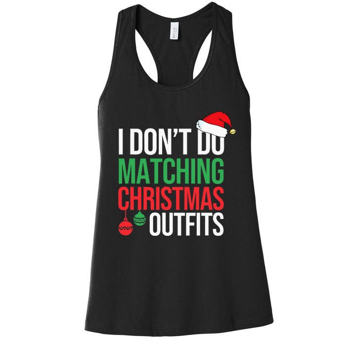 Family Christmas Pajamas I Dont Do Matching Christmas Outfit Women's Racerback Tank