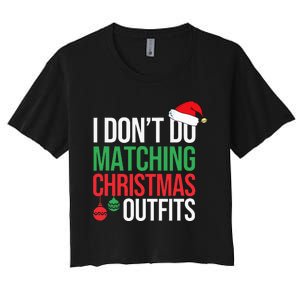 Family Christmas Pajamas I Dont Do Matching Christmas Outfit Women's Crop Top Tee