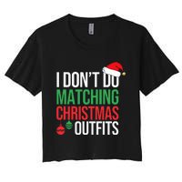 Family Christmas Pajamas I Dont Do Matching Christmas Outfit Women's Crop Top Tee